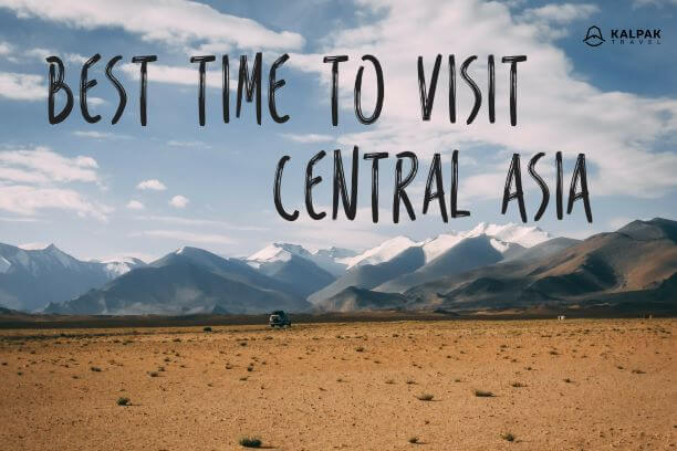 best time to visit Central Asia